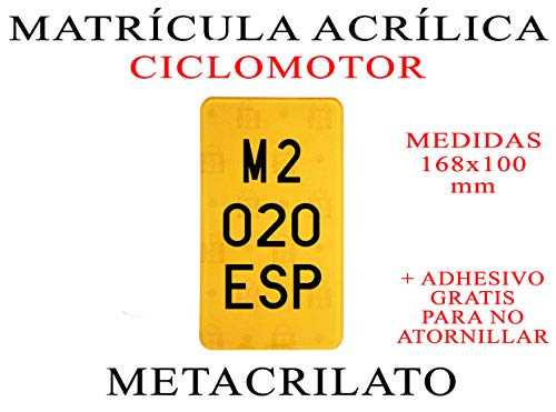1 MATRICULA ACRILICA METACRILATO CICLOMOTOR + Adhesivos para Colocar SIN ATORNILLAR Gratis Medidas 168x100 mm 100% HOMOLOGADA