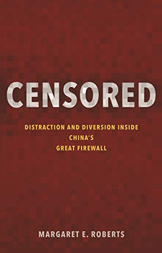 Censored: Distraction and Diversion Inside China's Great Firewall (English Edition)