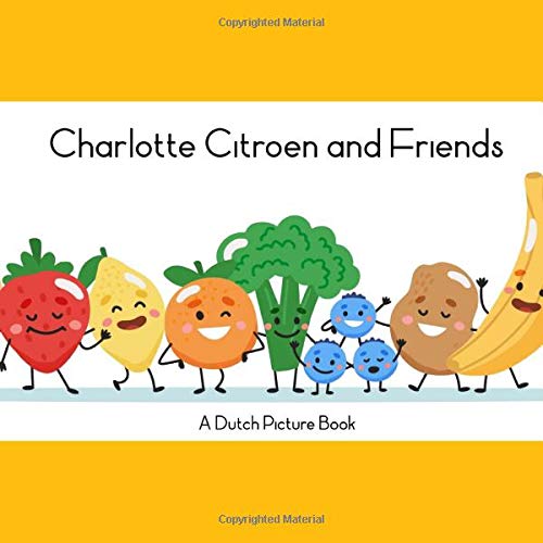 Charlotte Citroen and Friends: A Dutch Picture Book for Kids