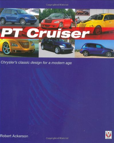 Chrysler PT Cruiser: The Book of Chrysler's Classic Design for a Modern Age
