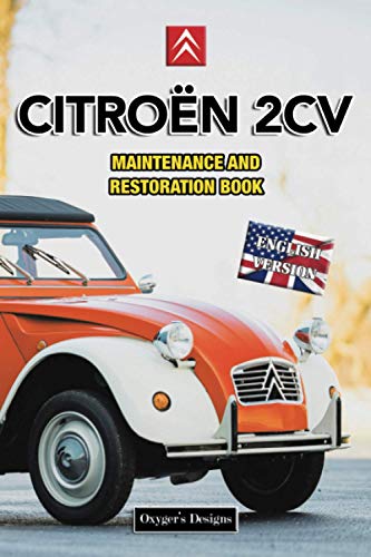 CITROEN 2 CV: MAINTENANCE AND RESTORATION BOOK (English editions)