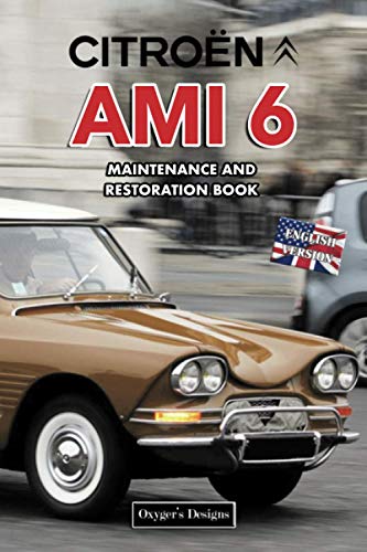 CITROËN AMI 6: MAINTENANCE AND RESTORATION BOOK (English editions)