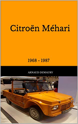 Citroën Méhari: 1968 - 1987 (French Edition)