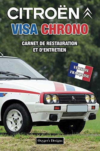 CITROËN VISA CHRONO: CARNET DE RESTAURATION ET D’ENTRETIEN (Editions en français)