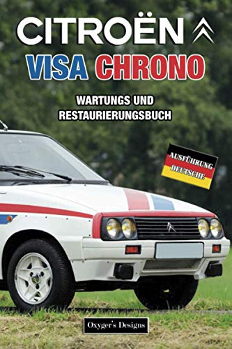 CITROËN VISA CHRONO: WARTUNGS UND RESTAURIERUNGSBUCH (Deutsche Ausgaben)