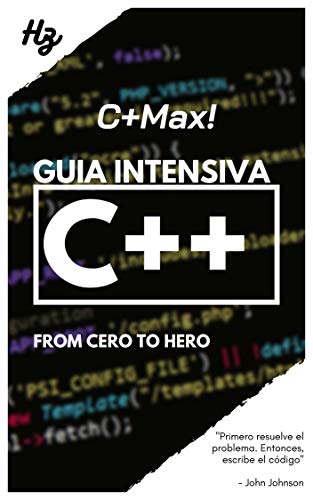 C+MAX!: Guia intensiva de C++ desde 0