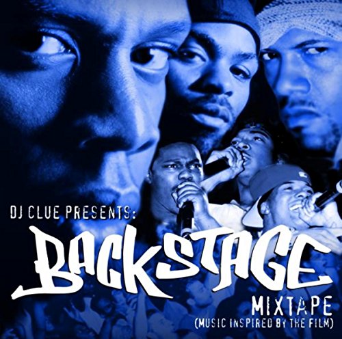 DJ Clue Presents: Backstage Mixtape (Music Inspired By The Film) [Clean]