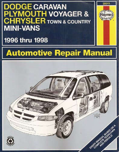 Dodge Caravan, Plymouth Voyager and Chrysler Town and Country Mini-vans Automotive Repair Manual (1996-98) (Haynes Automotive Repair Manuals)