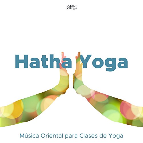Hatha Yoga - Música Oriental para Clases de Yoga