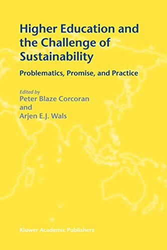 Higher Education and the Challenge of Sustainability: Problematics, Promise, and Practice (CERC Studies in Comparative Education)