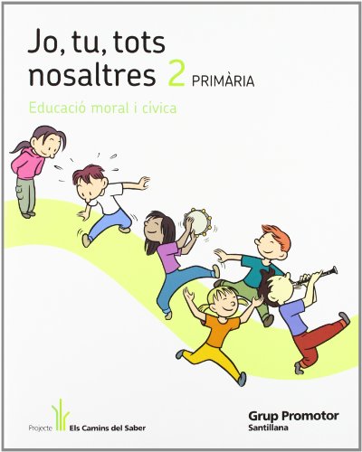 Jo, Tu Tots Nosaltres 2 Primària Educació Moral I Cívica Els Camins Del Saber Grup Promotor - 9788479187200 Jo, Tu Tots Nosaltres 2 Primària Educació Moral I Cívica Els Camins Del Saber Grup Promotor - 9788479187200