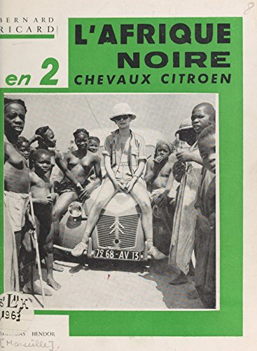 L'Afrique noire en 2 CV Citroën (French Edition)