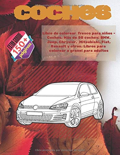 Libro de colorear fresco para niños - Coches. Más de 50 coches: BMW, Jeep, Chrysler, Mitsubishi, Fiat, Renault y otros. Libros para colorear a granel para adultos