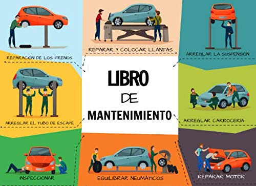 Libro de Mantenimiento: Lleva un registro ordenado y siempre actualizado de tu coche - Formato horizontal de 20,96 x 15,24 cm con 100 páginas - Ideal ... reparaciones y del mantenimiento de tu coche Libro de Mantenimiento: Lleva un registro ordenado y siempre actualizado de tu coche - Formato horizontal de 20,96 x 15,24 cm con 100 páginas - Ideal ... reparaciones y del mantenimiento de tu coche