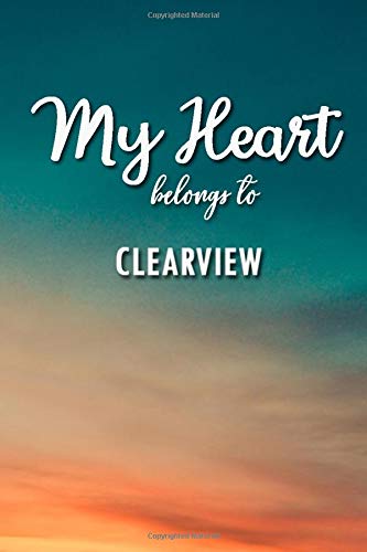 My heart Belongs To Clearview: Lined Notebook / Journal Gift, 120 Pages, 6x9, Soft Cover, Matte Finish