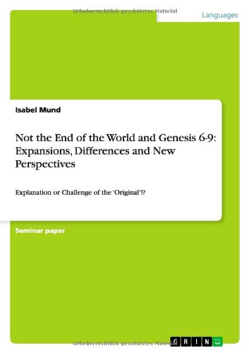Not the End of the World and Genesis 6-9: Expansions, Differences and New Perspectives:Explanation or Challenge of the 'Original'!?