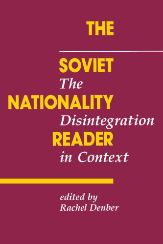 The Soviet Nationality Reader: The Disintegration In Context