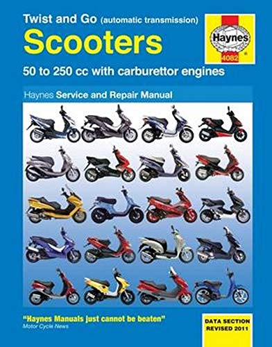 Twist And Go (Automatic Transmission) Scooters Service And Repair Manual: 50 to 250 cc with carburettor engines: 50 to 250 CC with Carburetor Engines