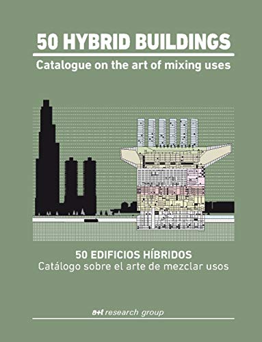 50 Hybrid Buildings. Catalogue On The Art Of Mixing Uses: 1