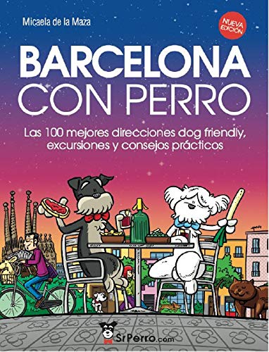 Barcelona con perro las 100 mejores direcciones dog friendly, excursiones y consejos practicos