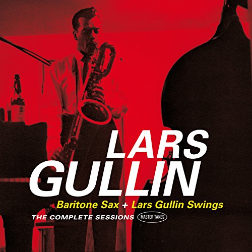 Baritone Sax + Lars Gullin Swings: Complete Sessions Master Takes (Plus Bonus Tracks)