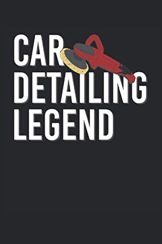 Car Detailing Legend: Cuaderno rayado de 6 "x 9". Cuaderno de mantenimiento de vehículos |Detallado de coches |Cuidado del coche |Detallado de automóviles |notas