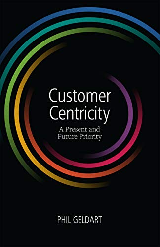 Customer Centricity: A Present and Future Priority (English Edition)