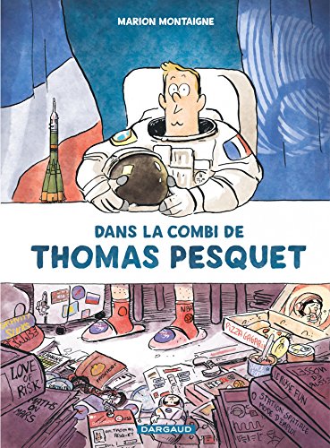 Dans la combi de Thomas Pesquet (French Edition)