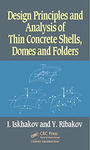 Design Principles and Analysis of Thin Concrete Shells, Domes and Folders (English Edition)