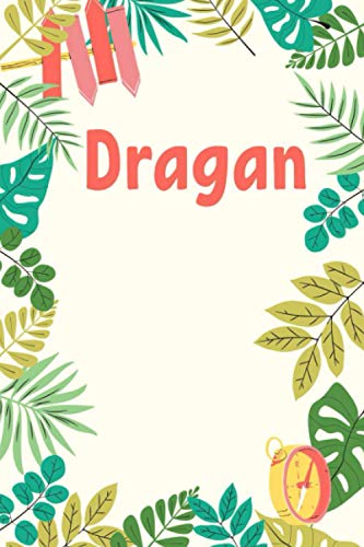 Dragan: Composition Notebook Gift, Dragan name gifts, Personalized Journal Gift for Dragan, Gift Idea for Dragan, 120 Pages