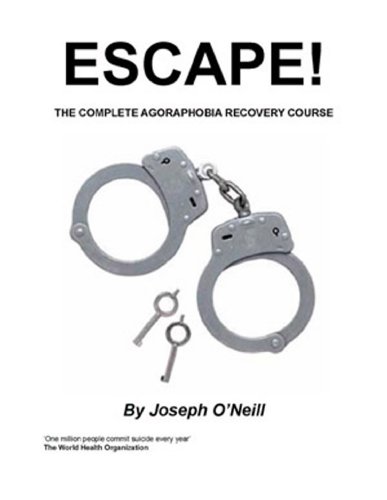 Escape!: The Complete AGORAPHOBIA Recovery Course (English Edition)
