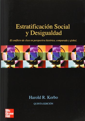 ESTRATIFICACION SOCIAL Y DESIGUALDAD. EL CONFLICTO DE CLASES EN PERSPECTIVA HISTORICA. COMPARADA Y GLOBAL
