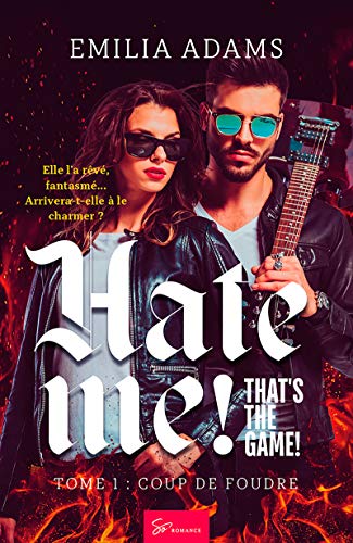 Hate me! That's the game! - Tome 1: Coup de foudre (French Edition)