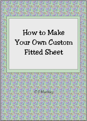 How to Make Your Own Custom Fitted Sheet (English Edition)