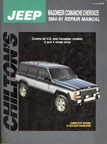 Jeep Wagoneer, Comanche, Cherokee 1984-91 Repair Manual (Total Car Care)