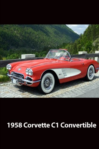 Journal: 1958 Corvette C1 Convertible: 140 Page 6" x 9" Notebook Journal Diary