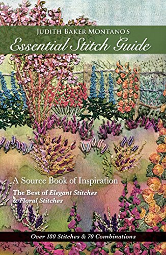 Judith Baker Montano's Essential Stitch Guide: A Source Book of inspiration - The Best of Elegant Stitches & Floral Stitches (English Edition)