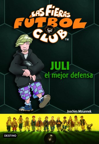 Juli, el mejor defensa: Las Fieras del Fútbol Club 4 (Las Fieras Futbol Club)