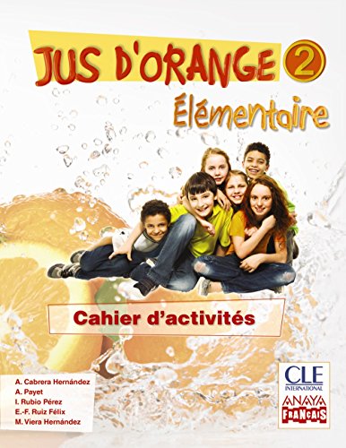 Jus d ' orange 2. Élémentaire. Cahier d ' activités. (Anaya Français) - 9788466790123
