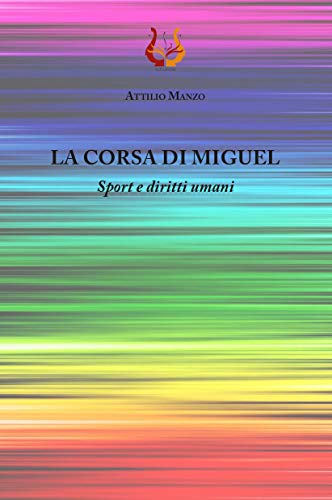 LA CORSA DI MIGUEL : Sport e diritti umani  (Italian Edition)