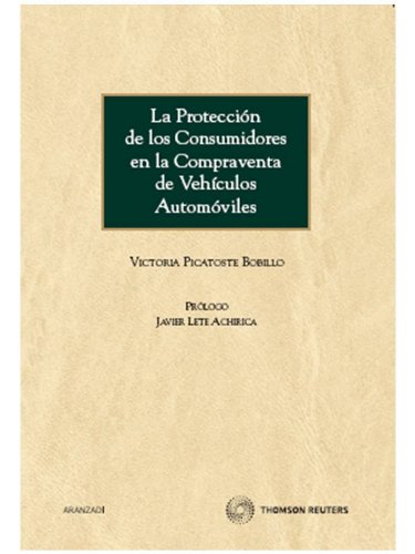 La protección de los consumidores en la compraventa de vehículos automóviles (Monografía)