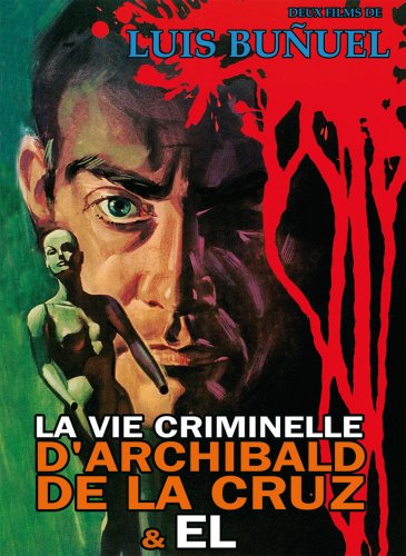 La Vie criminelle d'Archibald de la Cruz + El [Francia] [DVD]
