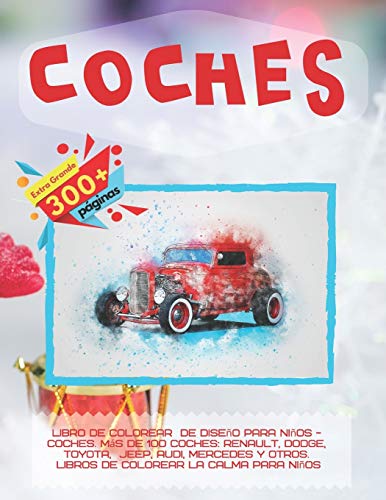 Libro de colorear de diseño para niños - Coches. Más de 100 coches: Renault, Dodge, Toyota, Jeep, Audi, Mercedes y otros. Libros de colorear la calma para niños