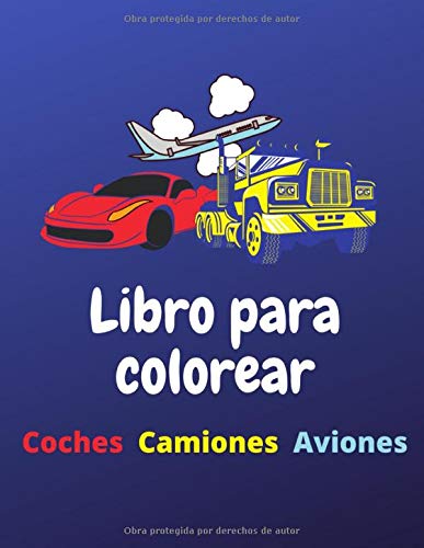 Libro para colorear Coches Camiones Aviones: para niños de 3 a 8 años