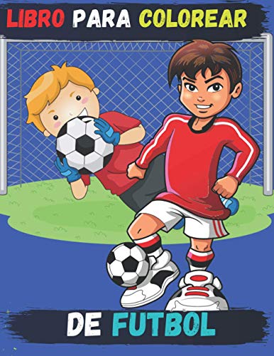 libro para colorear de futbol: libro de colorear para niños de 4 a 12 años libro de colorear de fútbol para niño cuaderno de colorear futbol libro de ... Cuaderno de actividades de fútbol 67 paginas