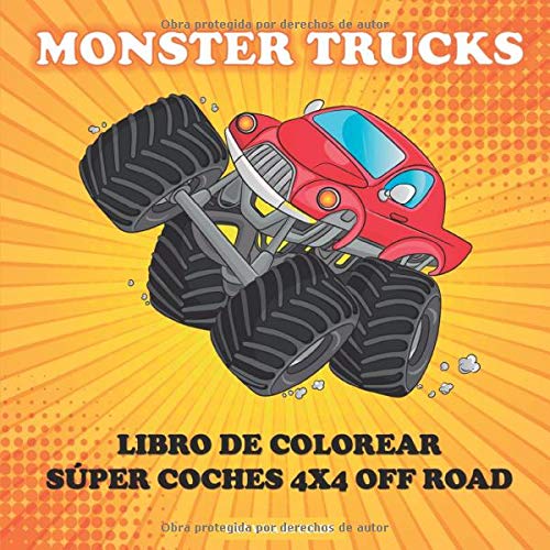 Monster Trucks: Libro de colorear súper coches 4x4 off road