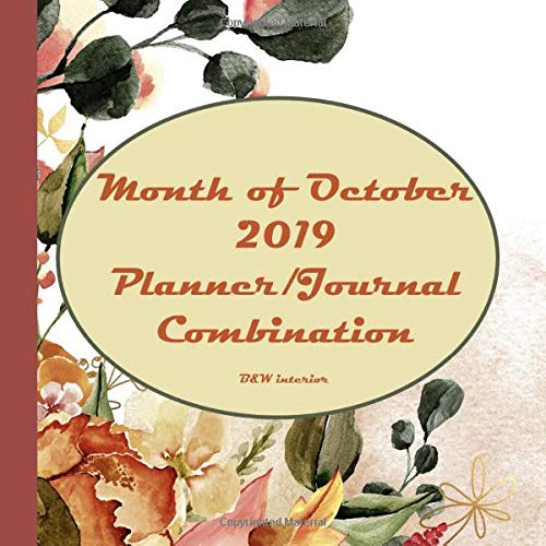 Month of October 2019 Planner/Journal Combination: Tenth Month in the lined Planner/Journal Combo Series, B&W interior, matte cover, paperback, daily ... half-hour increment planner, yellow orange