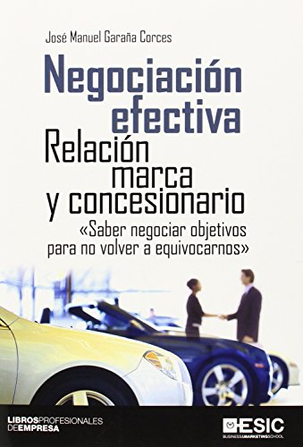 Negociación efectiva.Relación,marca y concesionario (Libros Profesionales)