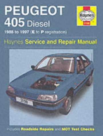 Peugeot 405 Diesel (88 - 97) E To P: 1988-1997(E to P Registation) (Haynes Service and Repair Manuals)