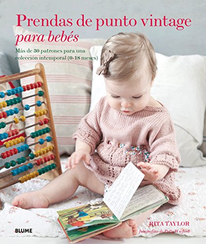 Prendas de punto vintage para bebés: Más de 30 patrones para una colección intemporal (0-18 meses)